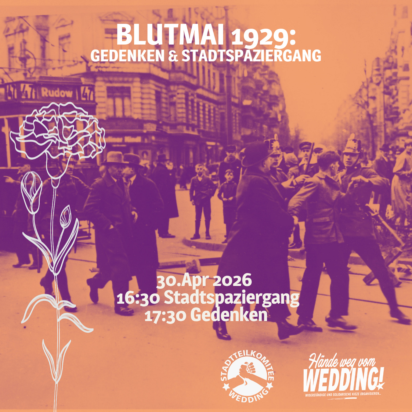🌹 Der Rote Wedding vergisst nicht!
30. April - 16:30 Stadtspaziergang - 17:30 Gedenken

In Zeiten von Aufrüstung und sich verschärfenden globalen Konflikten kann uns ein Blick in die Vergangenheit helfen, um aktuelle Entwicklungen zu verstehen. Am Vorabend des Ersten Mai gehen wir auf Spurensuche und folgen den Kämpfen der Arbeiter*innen des Roten Weddings. Auf unserem Stadtspaziergang zum Blutmai 1929 werden wir uns sowohl die Ereignisse der Barrikadenkämpfe, als auch deren Vorgeschichte und die Nachwirkungen bis in unsere Gegenwart anschauen. 

Beim anschließenden Gedenken möchten wir uns die Zeit nehmen, denjenigen zu gedenken, die im Wedding den gleichen Kampf wie wir geführt haben. Wir erinnern uns an die Arbeiter:innen und Genoss:innen, die im Jahre 1929 von der Berliner Polizei getöten wurden. Wir erinnern uns gemeinsam an den Weddinger Blutmai.

Wir freuen uns, wenn ihr Blumen und/oder Kerzen mitbringt.

Der kostenfreie historische Rundgang startet pünktlich am 30. April um 16:30 Uhr auf dem Martha-Ndumbe-Platz. Um 17:30 Uhr beginnt die Gedenkveranstaltung am Blutmaistein (Wiesenstraße Ecke Uferstraße). Danach gibt es noch ein gemeinsames Abendessen in der Roten Ella (Buttmannstr. 1a).

https://www.unverwertbar.org/aktuell/2026/9960/